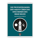 Die Prophezeiungen der Hadith über das Erscheinen des Imam Mahdi
